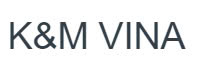 CÔNG TY TRÁCH NHIỆM HỮU HẠN K&M VINA